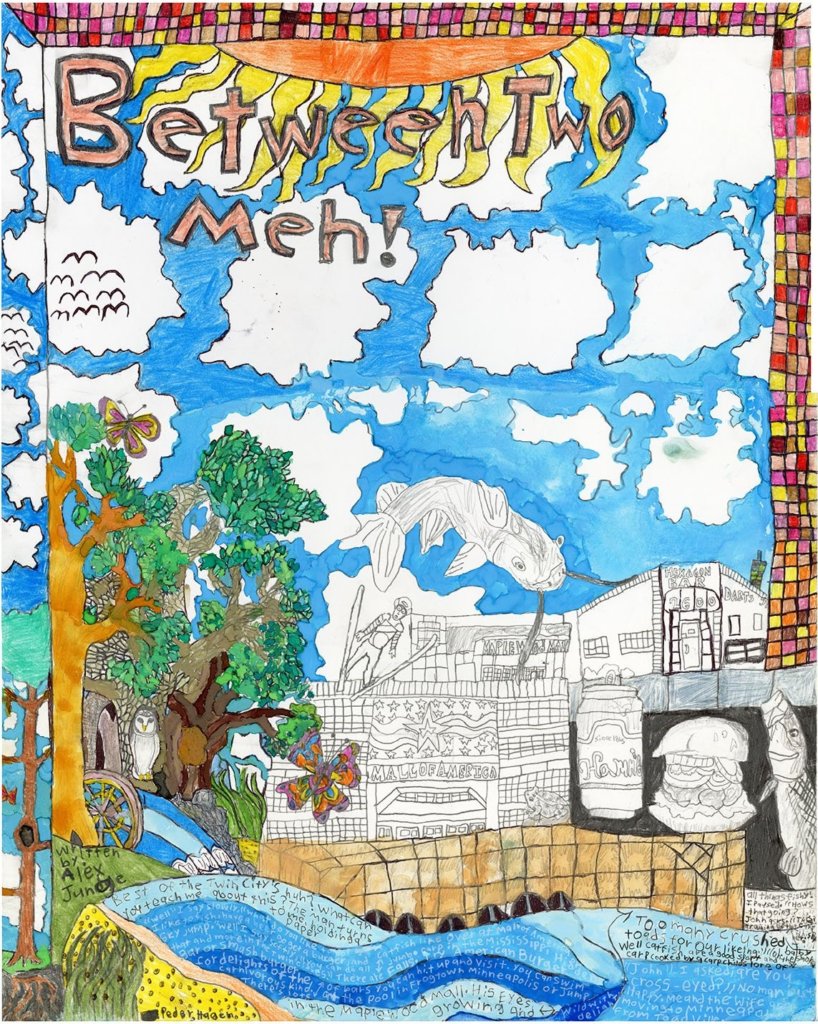 Between Two Men!, a drawing by Interact artist Peder Hagen, that responds to a poem by Cow Tipping Press author Alex Junge. Handwritten lettering that reads "Between Two Men!" appears at the top of the page. An orange and yellow sun is behind it. Below, white clouds fill a bright blue sky. At the bottom of the page, lines from Junge's poem are handwritten in flowing blue waters. A fish drawn in graphite jumps in the sky, and the Mall of America is outlined in the background. Trees with brown trunks and green leaves are on the left side of the composition. An owl sits on one of the tree branches.